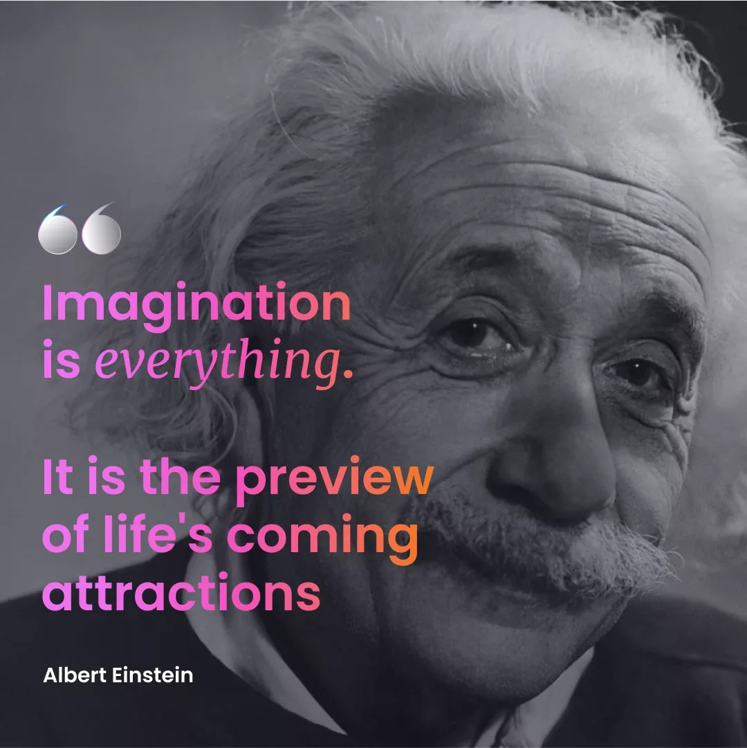 our-imagination-is-what-drives-us-to-pursue-our-goals-and-aspirations-and-it-is-what-keeps-us-motivated-and-inspired